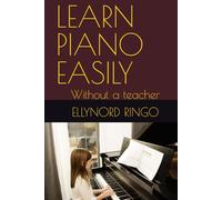 LEARN PIANO EASILY: Without a teacher