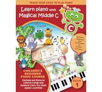 Learn piano with Magical Middle C: Teach your child to play piano