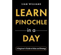 Learn Pinochle in a Day: A Beginner's Guide to Rules and Strategy (Card Games in a Day)