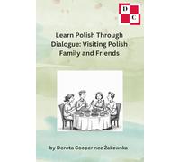 Learn Polish Through Dialogue: Visiting Polish Family and Friends
