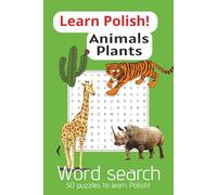 Learn Polish Word Search - Animals and Plants: Polish Nature Vocabulary Word Search | 6x9inch/A5 100pages | 50 puzzles to learn Polish, animals and plants vocabulary, relax