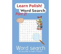 Learn Polish Word Search vol. 2: Polish Basic Vocabulary Word Search part 2 | 6x9inch/A5 100pages | 50 puzzles to learn Polish, basic words, everyday use, puzzle, relax