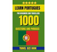 Learn Portuguese Dictionary: Learn Portuguese Quickly with 1000 Daily-Use Travel Questions from A to Z (1000 Traveller Language Questions)