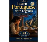 Learn Portuguese with Legends: Bilingual Reading Practice - Volume 2