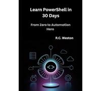 Learn PowerShell in 30 Days: From Zero to Automation Hero