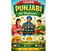 Learn Punjabi Easily: Beginner’s Guide to Speaking, Reading, and Writing Punjabi
