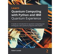 Learn Quantum Computing With Python And Ibm Quantum Experience: A Hand
