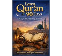 Learn Qur’an in 90 Days: A Step-by-Step Guide to Reading and Understanding the Qur’an for Beginners and Reverts