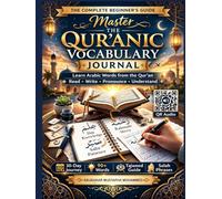 Learn Quranic Arabic for Complete Beginners: Easy Alphabet and Vocabulary Journal: Learn to Read, Write, and Understand the Words of the Qur'an and Salah