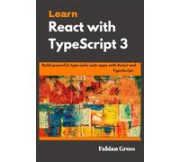 Learn React with TypeScript 3: Build powerful,type safe web apps with React and TypeScript.