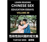 Learn Reading Chinese Sex Education Essays (Part 39) - Short Essays on Sex, Sexuality & Gender Issues, Improve Personal Growth and Development, Sex ... Learn Mandarin Chinese while Reading China