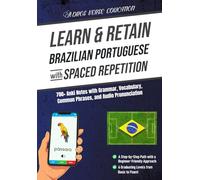 Learn & Retain Brazilian Portuguese with Spaced Repetition: 700+ Anki Notes with Grammar, Vocabulary, Common Phrases, & Audio Pronunciation (Learn & Retain Languages with Spaced Repetition)