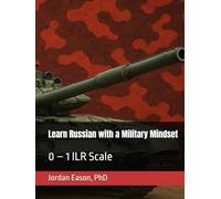Learn Russian with a Military Mindset: 0 - 1 ILR Scale (The Road to 3)