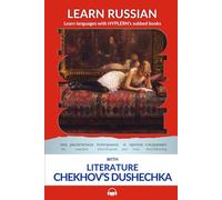 Learn Russian with Literature: Chekhov's Dushechka: Interlinear Russian to English