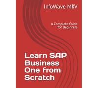 Learn SAP Business One from Scratch: A Complete Guide for Beginners