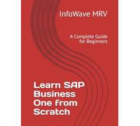 Learn SAP Business One from Scratch: A Complete Guide for Beginners