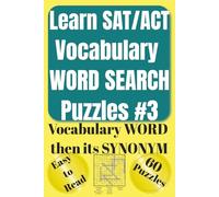 Learn SAT/ACT Vocabulary Word Search Puzzles #3: Fun & Easy Word Search Puzzles with Vocabulary from HSPT® COOP® TACHS® SSAT® ISEE® PSAT® SAT® ACT® ... Most Fun & Effective Methods of All Time)
