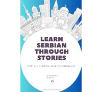 Learn Serbian Through Stories: for beginners and intermediate level