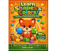 Learn Shapes and Colors for Kids Ages 3-6: Activity Coloring Book for Kids with Tracing, Matching and Fun Learning Games (Red Fox Learning Series)