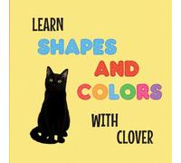 Learn Shapes And Colors: With Clover