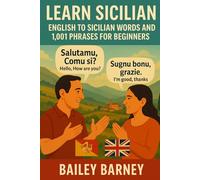 Learn Sicilian: English to Sicilian Words and 1,001 Phrases for Beginners