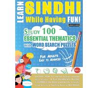 LEARN SINDHI WHILE HAVING FUN! - FOR ADULTS: EASY TO ADVANCED - STUDY 100 ESSENTIAL THEMATICS WITH WORD SEARCH PUZZLES - VOL.1