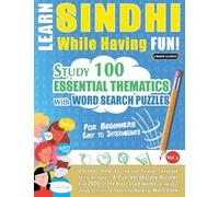 LEARN SINDHI WHILE HAVING FUN! - FOR BEGINNERS: EASY TO INTERMEDIATE - STUDY 100 ESSENTIAL THEMATICS WITH WORD SEARCH PUZZLES - VOL.1