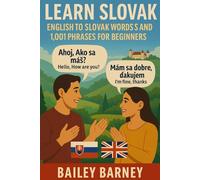 Learn Slovak: English to Slovak Words and 1,001 Phrases for Beginners