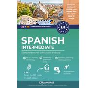 Learn Spanish B1 intermediate. Complete course with audio and app: Learn Spanish B1 with exercises, grammar, audio, vocabulary. Ideal for self-study ... use. For DELE and SIELE B1 exams.: 1 (ELE)