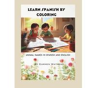 Learn Spanish by Coloring: Animal Names in Spanish and English (Learning Spanish by Coloring)