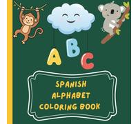 Learn Spanish & English Alphabet Coloring Book | Bilingual ABC Coloring Pages with English Translation: Educational bilingual coloring book for kids ... alphabet practice and fun learning /ages 2-6