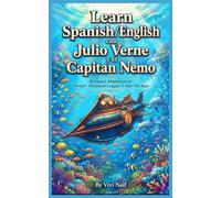 Learn Spanish/English con Julio Verne y el Capitan Nemo: Bilingual Adaptation of Twenty Thousand Leagues Under the Sea) (Bilingual Spanish/English short stories)
