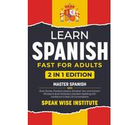 Learn Spanish Fast for Adults: Master Spanish with Short Stories, Practical Lessons, Grammar Tips, and Common Phrases to Build Vocabulary and Start ... (Fast Track Language Learning for Beginners)