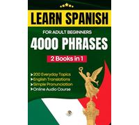 Learn Spanish for Adult Beginners: Easy Phrase Book - 4000 Useful Phrases with Audio Course and Pronunciation Guide