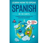 Learn Spanish For Adult Beginners: Speak Spanish In 30 Days And Learn Everyday Phrases: 3