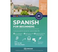 Learn Spanish for beginners: A structured A1 course for work and daily life: Complete Step-by-Step Course for self-study or classroom use. Suited for ... 1 (Español Lengua Extranjera (ELE))