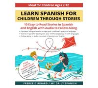 Learn Spanish for Children through Stories: 10 easy to read stories in Spanish and English with audio to follow along: 3 (Spanish for Kids Learning Stories)