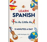 Learn Spanish in as Little as 5 Minutes a Day: A LinguaLite Learn in 5 book