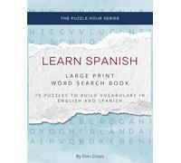 Learn Spanish Large Print Word Search Book for Adults and Seniors: 1,000+ Bilingual Words in English and Spanish (The Puzzle Hour: Word Search Series)