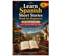 Learn Spanish Short Stories Book for Beginners: 20 Bilingual Tales to Learn Spanish While You Read: 9 (Learn Spanish Fast Track Books)