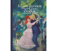 Learn Spanish Through Love Stories by Horacio Quiroga