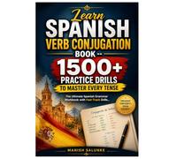 Learn Spanish Verb Conjugation Book - 1500+ Practice Drills to Master Every Tense (Learn Spanish Fast Track Books)