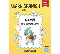 Learn Spanish with Camy the Chameleon: A Fun Activity & Coloring Book for Ages 3-7 (Camy the Chameleon: Learn Spanish)