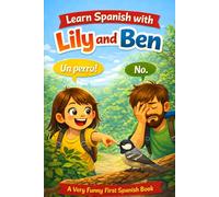 Learn Spanish with Lily and Ben: A Very Funny First Spanish Book