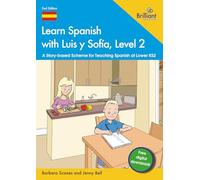 Learn Spanish with Luis y Sofia, Level 2: A Story-based Scheme for Teaching Spanish at Lower KS2