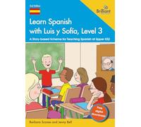 Learn Spanish with Luis y Sofía, Level 3: A Story-based Scheme for Teaching Spanish at Upper KS2