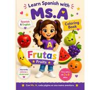Learn Spanish with Ms. A: My First Spanish Fruits Coloring & Activity Book: Bilingual Spanish Learning Activities for Ages 3-8 | Trace, Color, Match, ... (Learn Spanish with Ms. A Coloring Books)