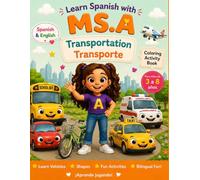 Learn Spanish with Ms. A: My First Spanish Transportation Coloring & Activity Book: Bilingual Spanish Learning Activities for Ages 3-8 | Trace, Color, ... (Learn Spanish with Ms. A Coloring Books)