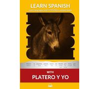 Learn Spanish with Platero y yo: Interlinear Spanish to English (Learn Spanish with Interlinear Stories for Beginners and Advanced Readers)