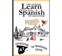 Learn Spanish With Stories A1: Texts and Dialogues in Spanish Featuring all the A1 Vocabulary for Beginners (The monolingual edition): 2 (Spanish in Context A1 (For beginners))